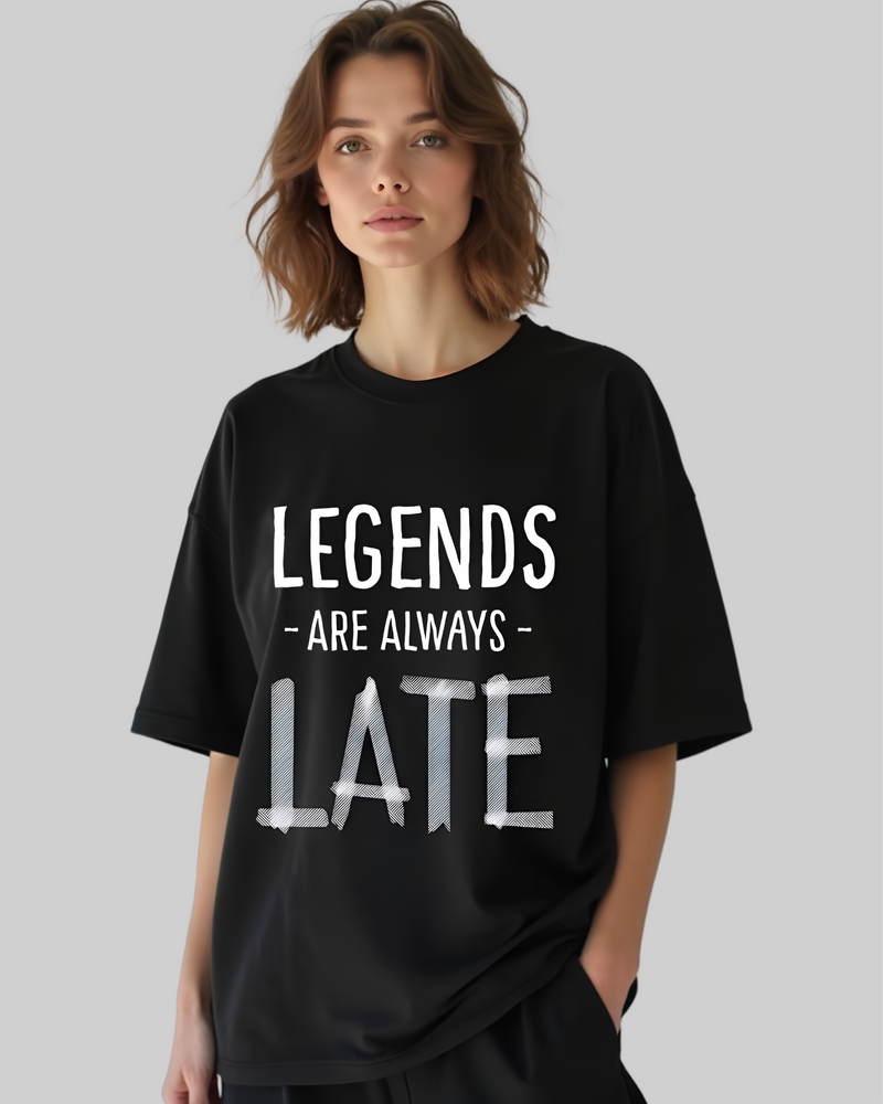 Legends Are Always Late Oversized T-shirt For Women