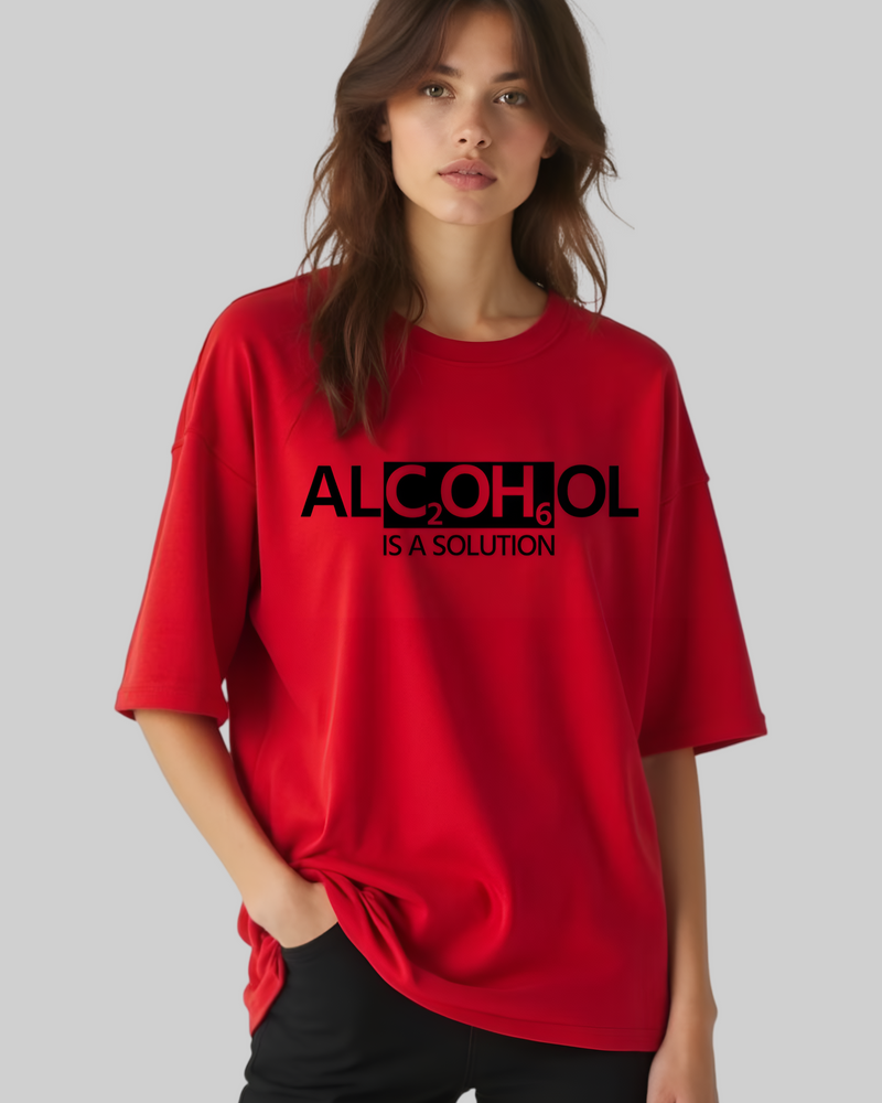 Alcohol Is A Solution Oversized T-shirt For Women